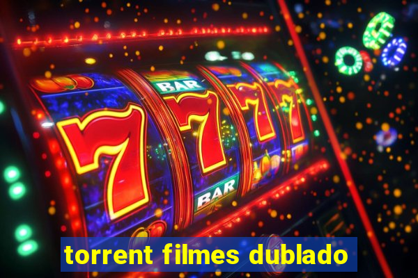 torrent filmes dublado